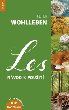 Příroda Les: návod k použití - Peter Wohlleben