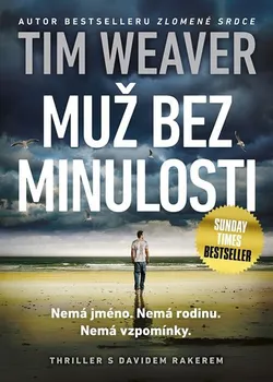 Muž bez minulosti - Tim Weaver