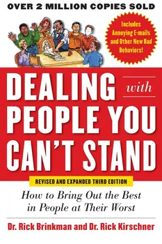 Osobní rozvoj Dealing with People You Can't Stand, Revised and Expanded Third Edition: How to Bring Out the Best in People at Their Worst - R. Brinkman, R. Kirschner [EN] (2012, brožovaná)