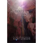 My Body, My Earth: The Practice of Somatic Archaeology - Ruby Gibson [EN] (2008, brožovaná)