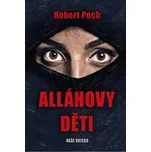Alláhovy děti - Robert Poch (2019,…