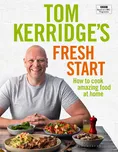 Tom Kerridge's Fresh Start: How to cook…