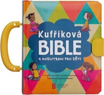 Bystrá hlava Kufříková Bible s modlitbami pro děti - Fodorová Cecilie