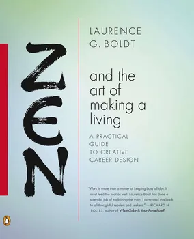 Zen And The Art Of Making A Living: A Practical Guide to Creative Career Design - Laurence G. Boldt [EN] (2009, brožovaná)