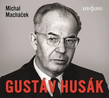 Gustav Husák - Michal Macháček (čte Martin Matějka a další) [CDmp3]