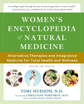 Women's Encyclopedia of Natural Medicine: Alternative Therapies and Integrative Medicine for Total Health and Wellness - Tori Hudson [EN] (2007, brožovaná)