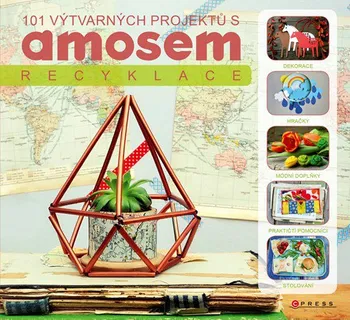101 výtvarných projektů s amosem: Recyklace - Michala Šmikmátorová (2019, brožovaná)