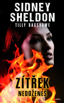 Zítřek nedoženeš - Sidney Sheldon, Tilly Bagshawe