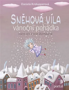 Pohádka Sněhová víla: Vánoční příběh - Daniela Krolupperová