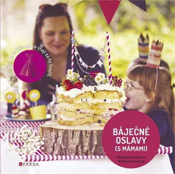 Kniha Báječné oslavy (s Mámami) - Michaela Kramolišová, Mámami, Markéta Popovičová (E-Kniha)
