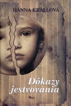 Literární biografie Dôkazy jestvovania - Hanna Krallová (SK)