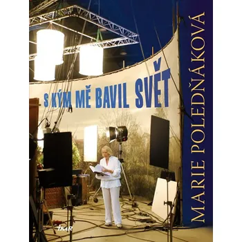 S kým mě bavil svět - Marie Poledňáková