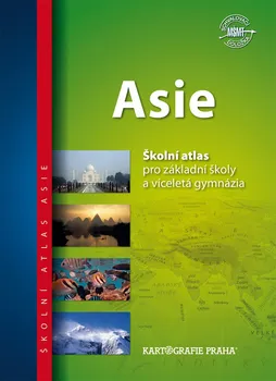 Asie: Školní atlas pro základní školy a víceletá gymnázia - Kartografie Praha (2018, brožovaná bez přebalu lesklá)