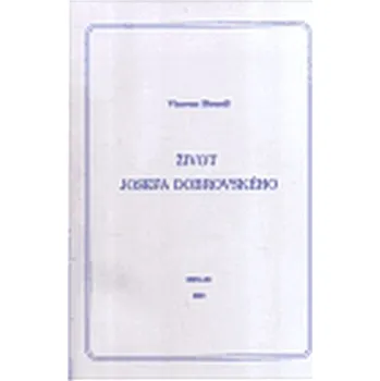 Život Josefa Dobrovského: Vincenc Brandl Literární biografie Život Josefa Dobrovského: Vincenc Brandl
