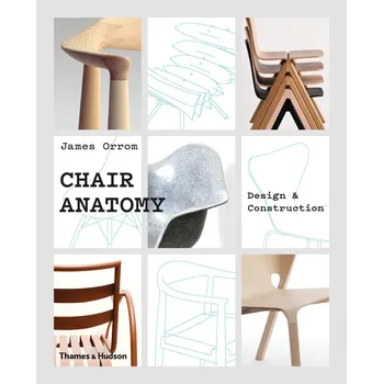 Cizojazyčná kniha Chair Anatomy: Design and Construction - James Orrom (EN)