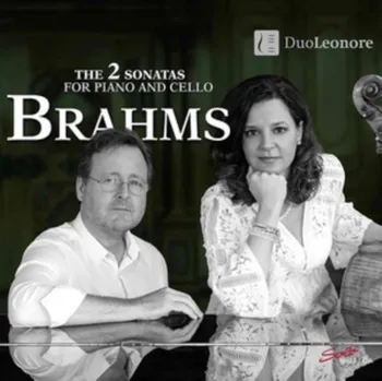 Zahraniční hudba Brahms: The 2 Sonatas for Piano and Cello - Duo Leonore [CD]