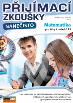 Přijímací zkoušky nanečisto: Matematika pro žáky 9. ročníků ZŠ - Vlastimil Chytrý, Pavel Trunc,