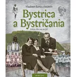 Bystrica a Bystričania 2: Edicía Ako…