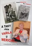 A taky jsem vařila u Werichů... - Pavel…