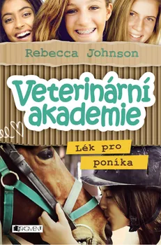 Veterinární akademie: Lék pro poníka - Rebecca Johnson