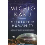 The Future of Humanity - Michio Kaku…