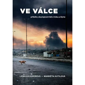 Ve válce: Příběhy obyčejných lidí z…
