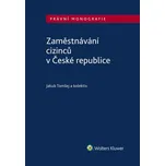 Zaměstnávání cizinců v České republice…