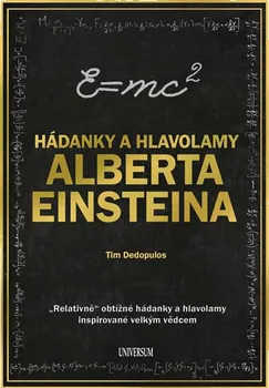 Hádanky a hlavolamy Alberta Einsteina - Dedopulos Tim