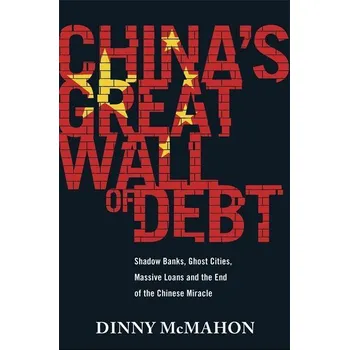 Cizojazyčná kniha Chinas Great Wall of Debt - Dinny McMahon (EN)