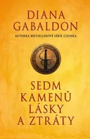 Sedm kamenů lásky a ztráty - Diana Gabaldon