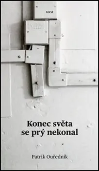 Konec světa se prý nekonal - Patrik Ouředník