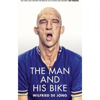 The Man and His Bike - Wilfried de Jong (EN)