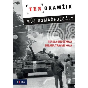Recenze Ten okamžik: Můj osmašedesátý – Zuzana Trávníčková, Tereza Brdečková