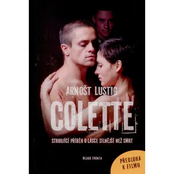 Colette: Strhující příběh o lásce silnější než smrt - Arnošt Lustig