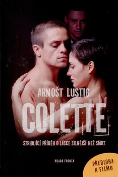 Colette: Strhující příběh o lásce silnější než smrt - Arnošt Lustig