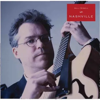 Nashville - Bill Frisell [LP]