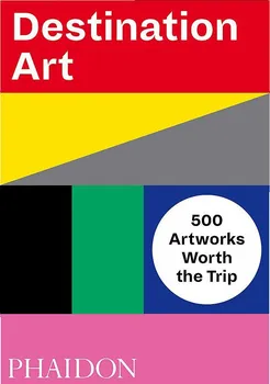 Umění Destination Art: 500 Artworks Worth the Trip - Phaidon (EN)