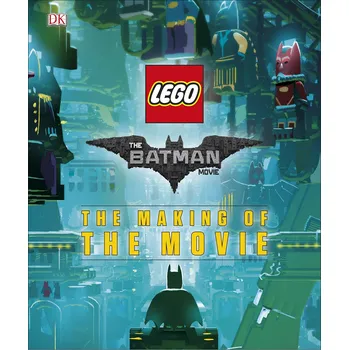 Umění The LEGO Batman Movie: The Making of the Movie - Tracey Miller-Zarneke (EN)
