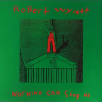 Zahraniční hudba Nothing Can Stop Us - Robert Wyatt [LP]