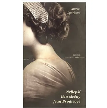 Nejlepší léta slečny Jean Brodieové - Muriel Sparková