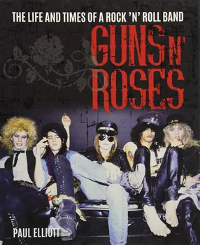 Literární biografie Guns N' Roses - Paul Elliott (2019)