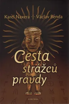 Cesta strážců pravdy - Karel Naxera a Václav Benda (2011)