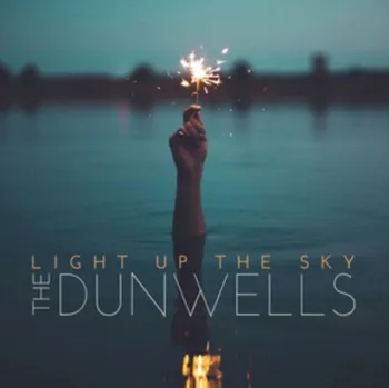 Zahraniční hudba Light Up The Sky - The Dunwells [CD]