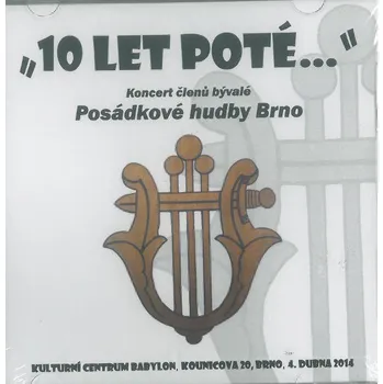 Zahraniční hudba Posádková hudba Brno - 10 let poté.... (CD, JR0360-2)