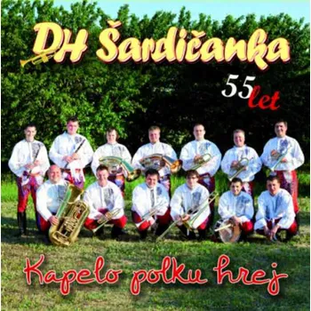 Zahraniční hudba Šardičanka - Kapelo polku hrej (CD, JR0326-2)