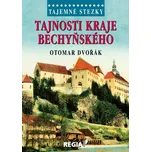 Tajemné stezky: Tajnosti kraje bechyňského - Otmar Dvořák