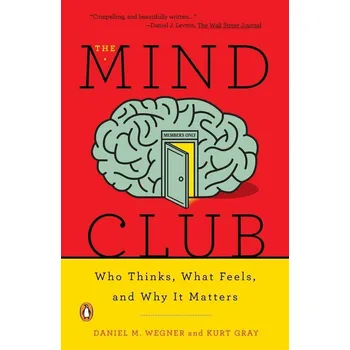 The Mind Club - Daniel M. Wegner, Kurt Gray (EN)