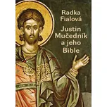 Justin Mučedník a jeho Bible - Radka…