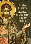 Justin Mučedník a jeho Bible - Radka…