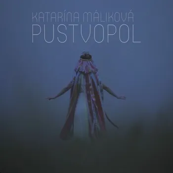Zahraniční hudba Pustvopol - Katarína Máliková [CD]